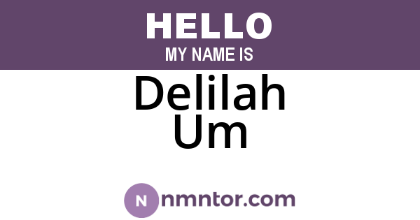 Delilah Um