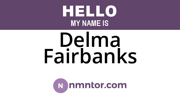 Delma Fairbanks