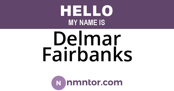 Delmar Fairbanks