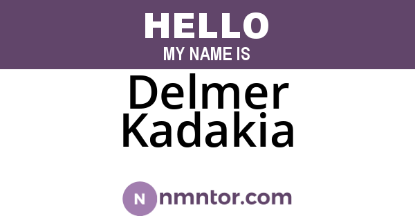 Delmer Kadakia