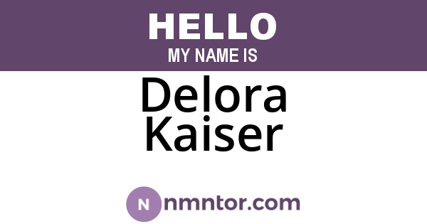 Delora Kaiser