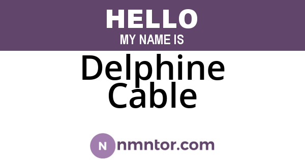 Delphine Cable