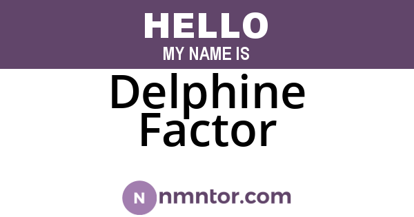 Delphine Factor