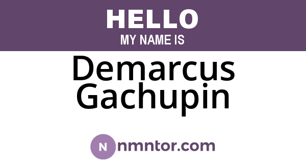 Demarcus Gachupin