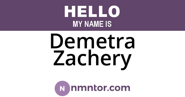 Demetra Zachery