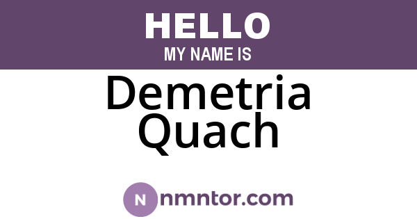 Demetria Quach
