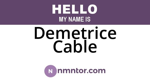 Demetrice Cable