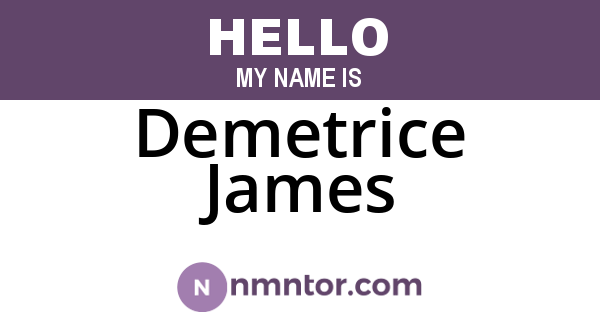 Demetrice James