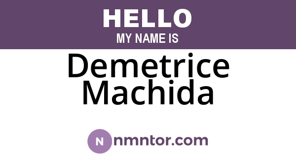 Demetrice Machida