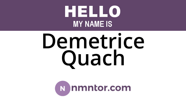 Demetrice Quach