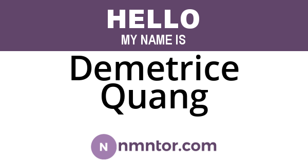 Demetrice Quang