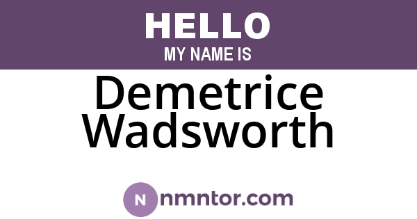 Demetrice Wadsworth