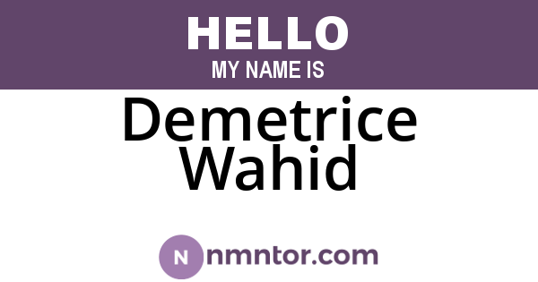 Demetrice Wahid