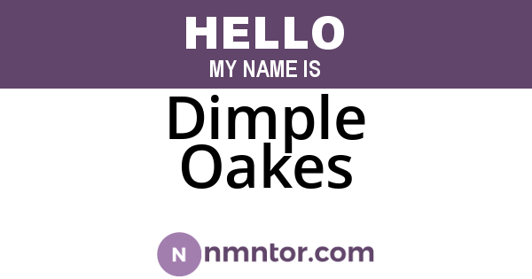 Dimple Oakes