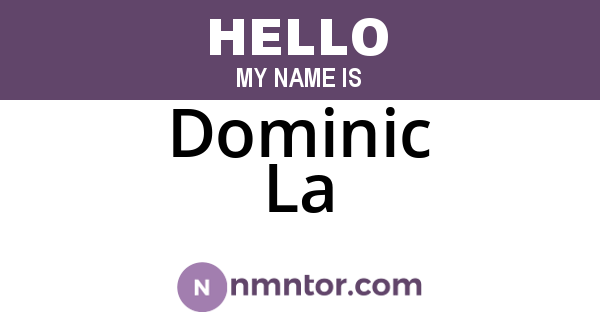 Dominic La