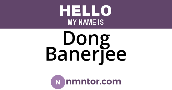 Dong Banerjee