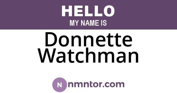 Donnette Watchman