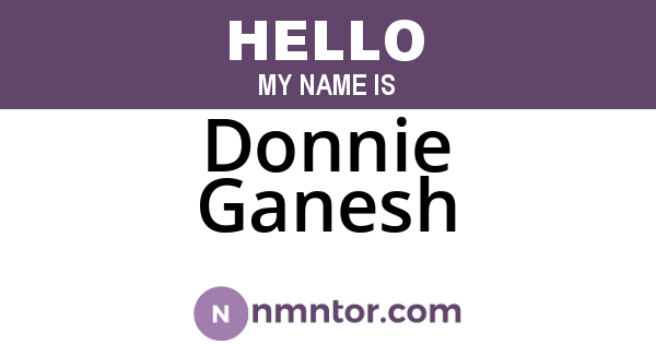 Donnie Ganesh