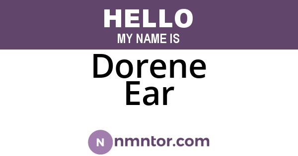 Dorene Ear