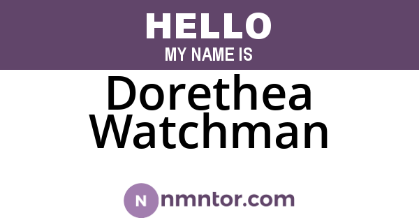 Dorethea Watchman