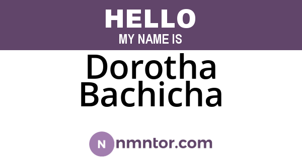 Dorotha Bachicha