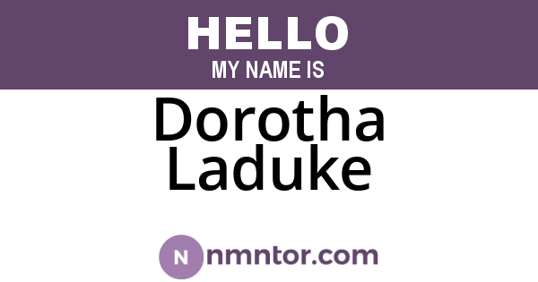 Dorotha Laduke