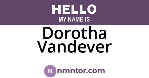 Dorotha Vandever