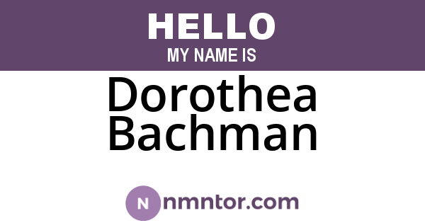 Dorothea Bachman