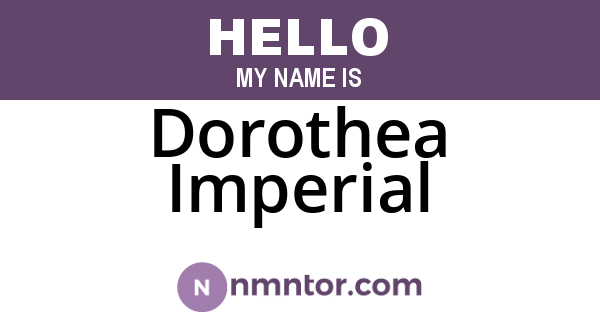 Dorothea Imperial