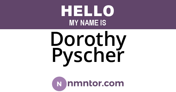 Dorothy Pyscher