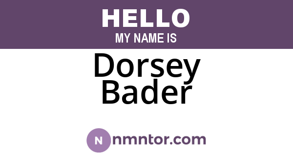 Dorsey Bader