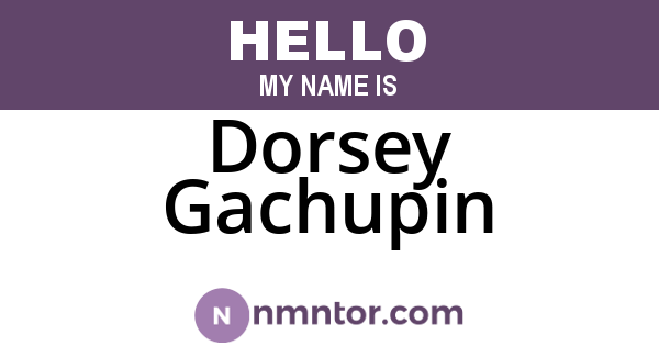 Dorsey Gachupin