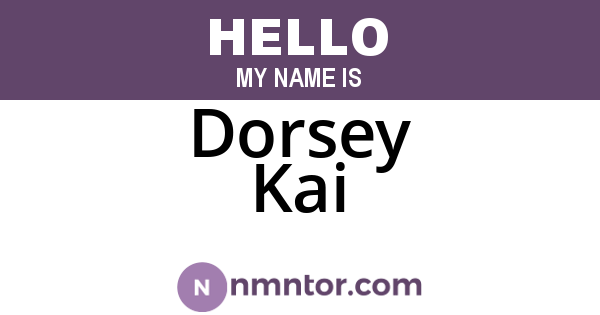 Dorsey Kai