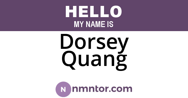 Dorsey Quang