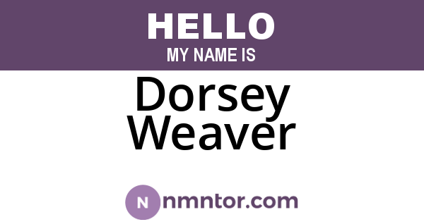 Dorsey Weaver
