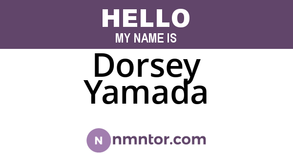 Dorsey Yamada