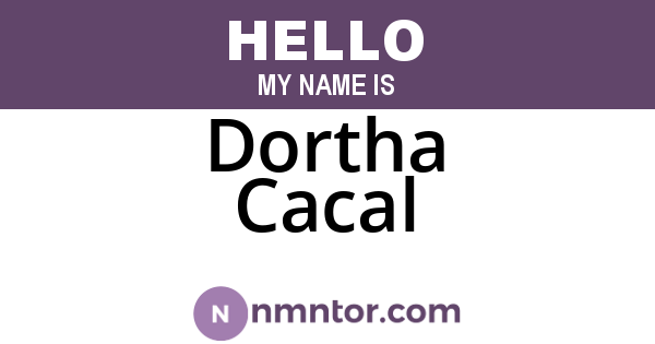 Dortha Cacal