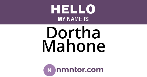 Dortha Mahone