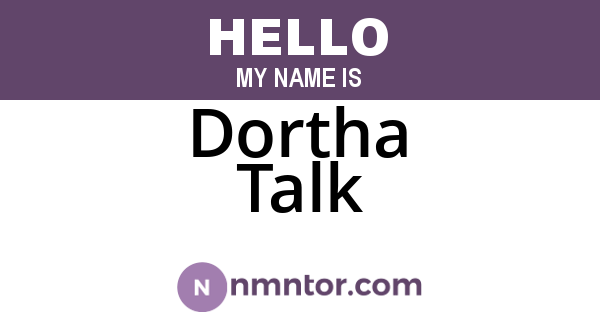 Dortha Talk