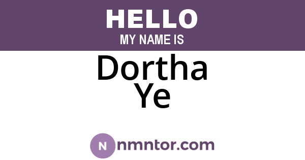 Dortha Ye