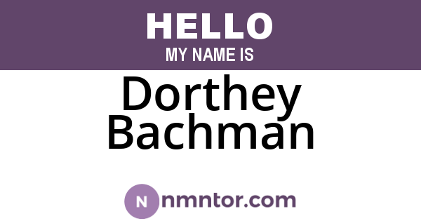 Dorthey Bachman