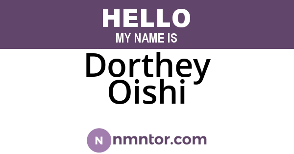 Dorthey Oishi