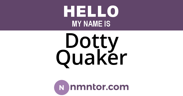 Dotty Quaker