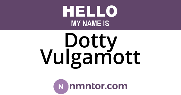 Dotty Vulgamott