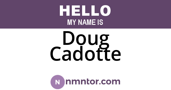 Doug Cadotte