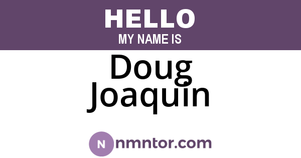Doug Joaquin