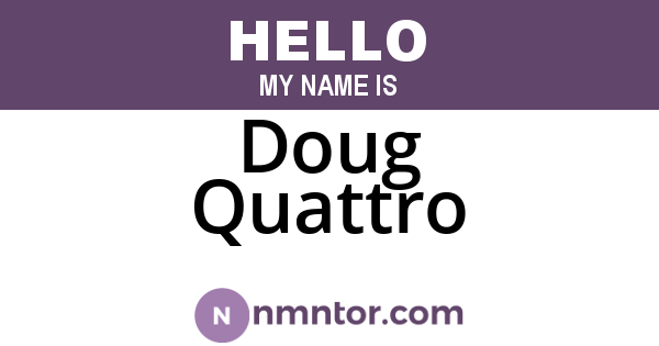 Doug Quattro