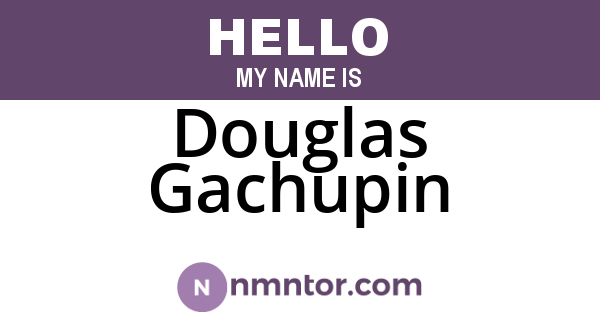 Douglas Gachupin