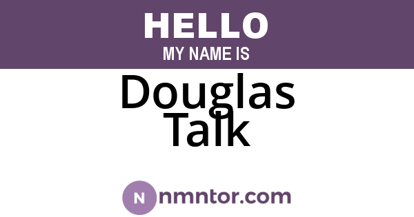 Douglas Talk