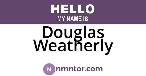 Douglas Weatherly